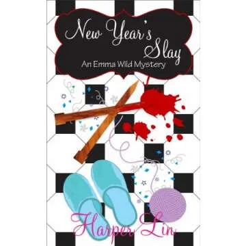 New Year's Slay (Holiday Series Book 2) - An Emma Wild Mystery with Recipes