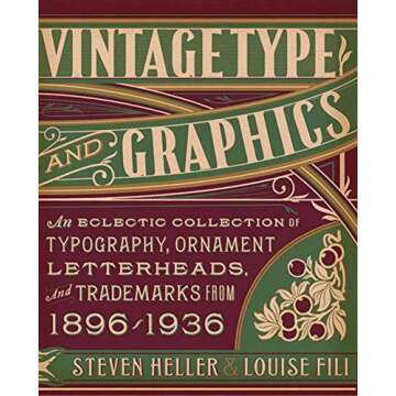 Vintage Type and Graphics: An Eclectic Collection of Typography, Ornament, Letterheads, and Trademar...
