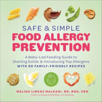 Safe and Simple Food Allergy Prevention: A Baby-Led Feeding Guide to Starting Solids and Introducing...
