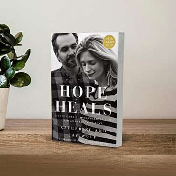 Hope Heals: A True Story of Overwhelming Loss and an Overcoming Love
