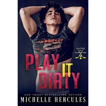 Play It Dirty (Players of Hannaford U Book 1) - A Riveting Romance That Shakes Up College Life