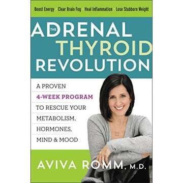 The Adrenal Thyroid Revolution: A Proven 4-Week Program to Rescue Your Metabolism, Hormones, Mind & ...