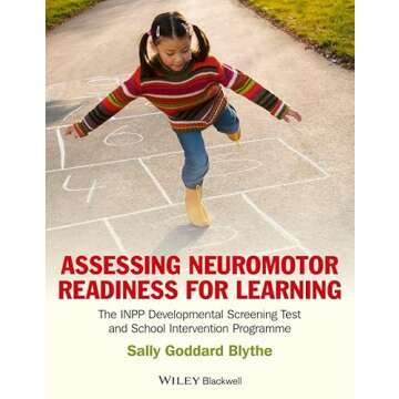 Assessing Neuromotor Readiness for Learning: The INPP Developmental Screening Test and School Interv...