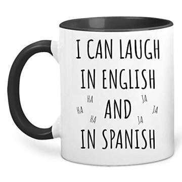 I Can Laugh In English And Spanish funny Bilingual Spanish Teacher Or Student Colored Coffee Mug | White Outside Black Inside and Handle ceramic 11 Oz