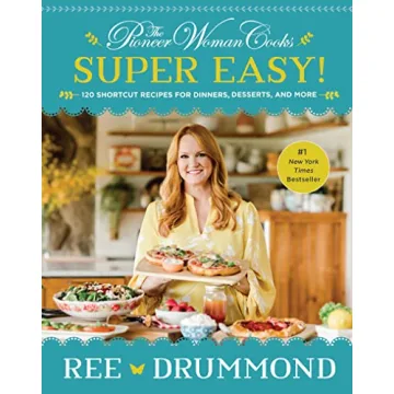 The Pioneer Woman Cooks―Super Easy!: 120 Shortcut Recipes for Dinners, Desserts, and More