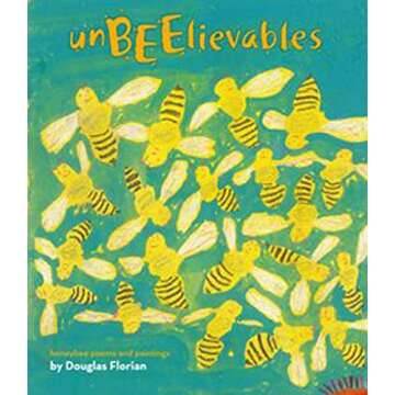 UnBEElievables: Honeybee Poems and Paintings
