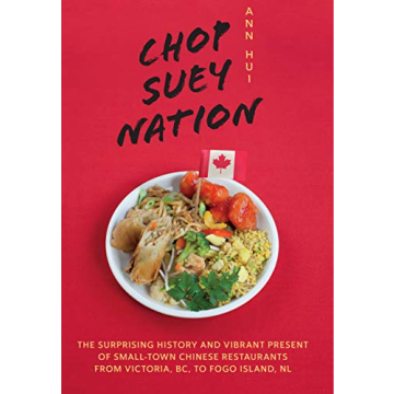 Chop Suey Nation: The Legion Cafe and Other Stories from Canada's Chinese Restaurants