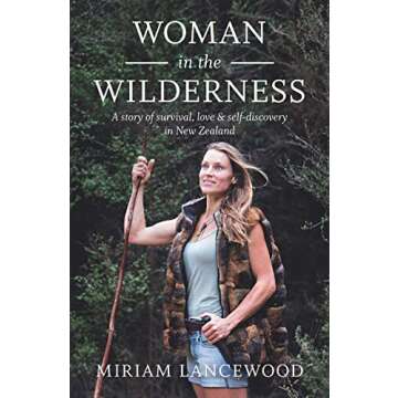 Woman in the Wilderness: A story of survival, love & self-discovery in New Zealand
