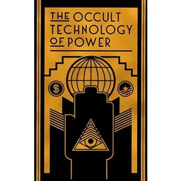 The Occult Technology of Power: The Initiation of the Son of a Finance Capitalist into the Arcane Se...