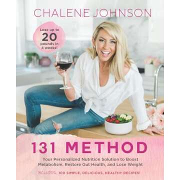 131 Method: Your Personalized Nutrition Solution to Boost Metabolism, Restore Gut Health, and Lose W...