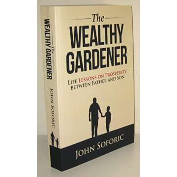 The Wealthy Gardener: Life Lessons on Prosperity between Father and Son