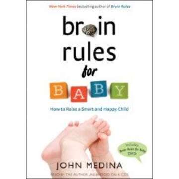 Brain Rules for Baby: How to Raise a Smart and Happy Child from Zero to Five [Audiobook, CD] [Audio CD]