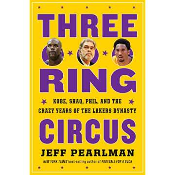 Three-Ring Circus: Kobe, Shaq, Phil, and the Crazy Years of the Lakers Dynasty