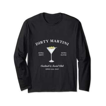 Funny Martini Lover Glass Dirty Martini Long Sleeve T-Shirt