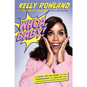 Whoa, Baby!: A Guide for New Moms Who Feel Overwhelmed and Freaked Out (and Wonder What the #*$& Just Happened)
