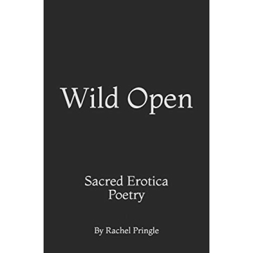 Wild Open Sacred Erotica Poetry for Empowerment