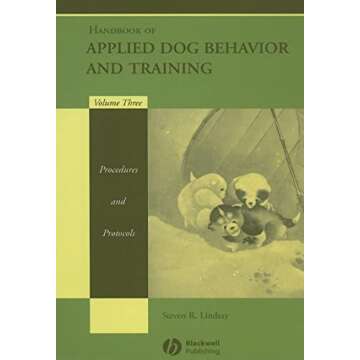 Handbook of Applied Dog Behavior and Training, Vol. 3: Procedures and Protocols