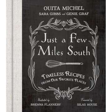 Just a Few Miles South Cookbook: Authentic Southern Recipes from Ouita Michel