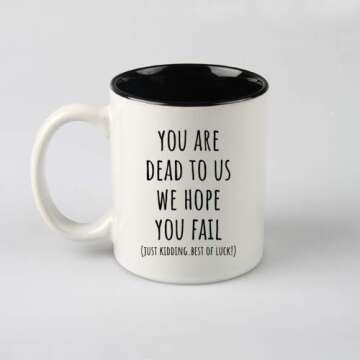 Funny Motivational Coffee Mug - You Are Dead To Us & Best Of Luck