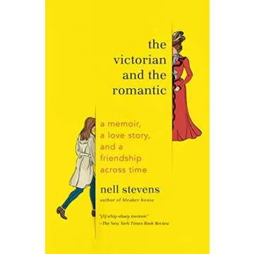 The Victorian and the Romantic: A Memoir, a Love Story, and a Friendship Across Time
