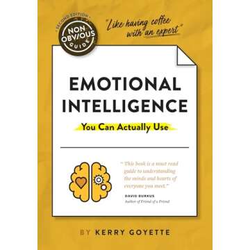The Non-Obvious Guide to Emotional Intelligence (You Can Actually Use) (Non-Obvious Guides)