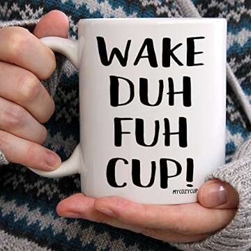 MyCozyCups Funny Wake Duh Fuh Cup - Sarcastic 11oz Mug