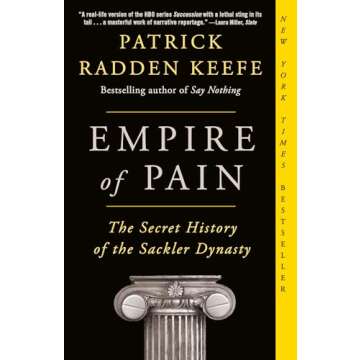 Empire of Pain: The Secret History of the Sackler Dynasty