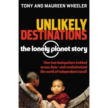 Unlikely Destinations: The Lonely Planet Story