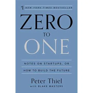 Zero to One: Notes on Startups, or How to Build the Future
