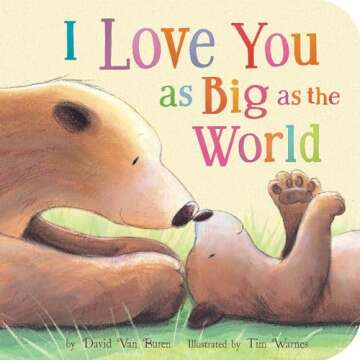I Love You As Big As the World Book for All Kids