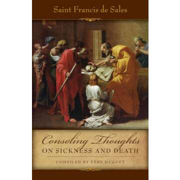 Consoling Thoughts On Sickness and Death - A Heartfelt Guide to Finding Peace