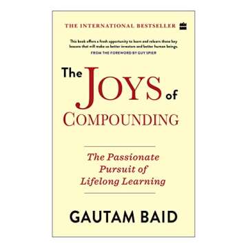 The Joys Of Compounding: The Passionate Pursuit Of Lifelong Learning