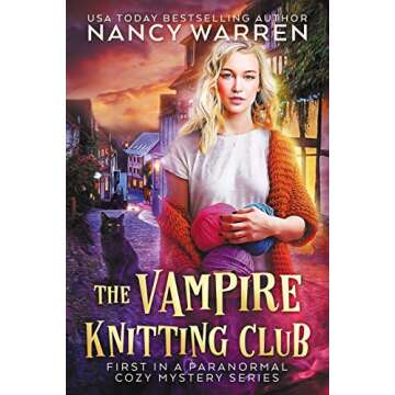 The Vampire Knitting Club: First in a Paranormal Cozy Mystery Series