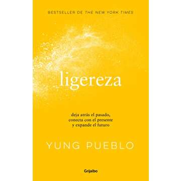 Ligereza: Deja atrás el pasado, conecta con el presente y expande el futuro