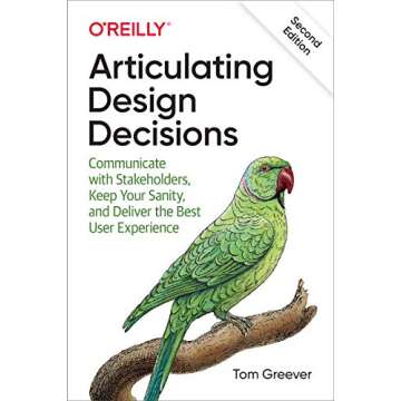 Articulating Design Decisions: Communicate with Stakeholders, Keep Your Sanity, and Deliver the Best...
