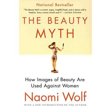 The Beauty Myth: How Images of Beauty Are Used Against Women