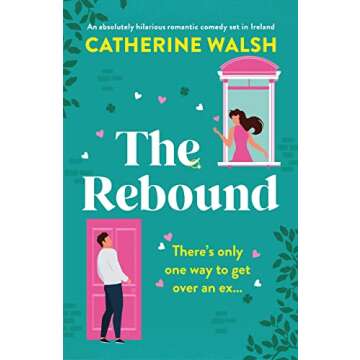 The Rebound: An absolutely hilarious romantic comedy set in Ireland