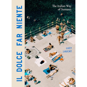 Il Dolce Far Niente: The Italian Way of Summer