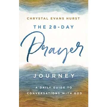 The 28-Day Prayer Journey: Transform Your Conversations with God