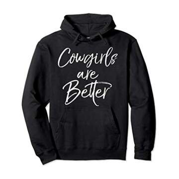Cowboy Gift Country Gifts for Couples Cowgirls are Better Pullover Hoodie