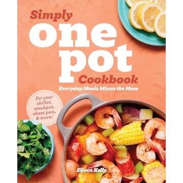 Simply One Pot Cookbook: Everyday Meals Minus the Mess