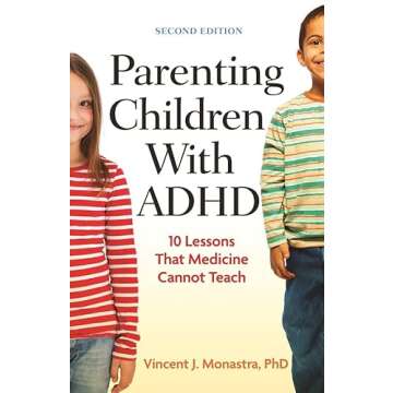 Parenting Children With ADHD: 10 Lessons That Medicine Cannot Teach (APA LifeTools Series)