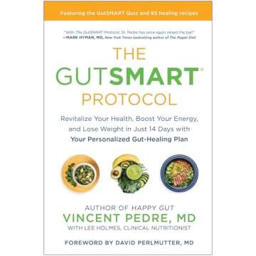 The GutSMART Protocol: Revitalize Your Health, Boost Your Energy, and Lose Weight in Just 14 Days wi...