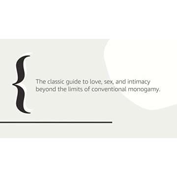 The Ethical Slut, Third Edition: A Practical Guide to Polyamory, Open Relationships, and Other Freed...