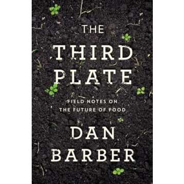 The Third Plate: Field Notes on the Future of Food