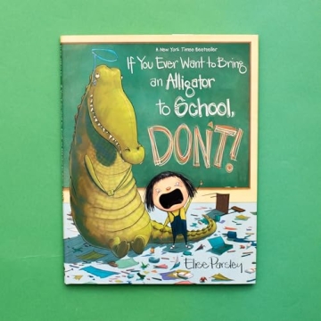 If You Ever Want to Bring an Alligator to School