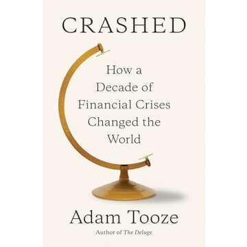 Crashed: How a Decade of Financial Crises Changed the World