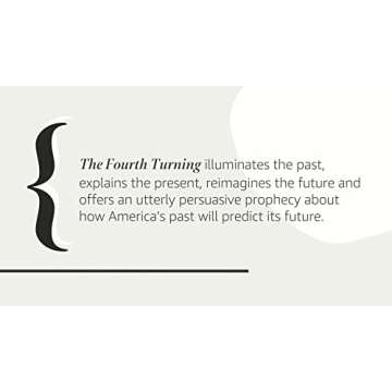 The Fourth Turning: An American Prophecy - What the Cycles of History Tell Us About America's Next R...