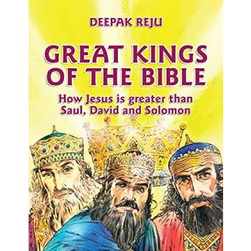 Great Kings of the Bible: How Jesus is greater than Saul, David and Solomon