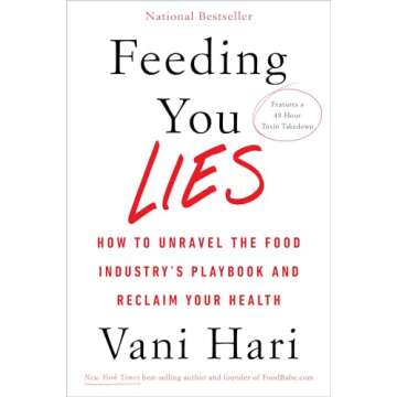 Feeding You Lies: How to Unravel the Food Industry's Playbook and Reclaim Your Health